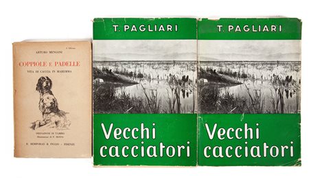 5 libri sulla caccia: Franco Sacchetti - Ricordi di Caccia, F.lli Palombi Roma s.d.; Arturo Mengoni - Coppiole e Padelle. Vita di caccia in Maremma