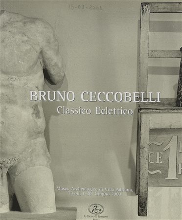 BRUNO CECCOBELLI CLASSICO ECLETTICO catalogo della mostra tenutasi al Museo...