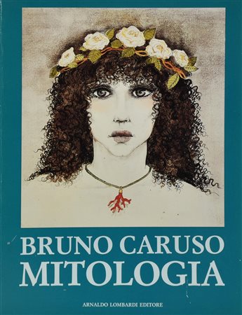 BRUNO CARUSO MITOLOGIA catalogo a cura di Gesualdo Bufalino edito da Arnaldo...