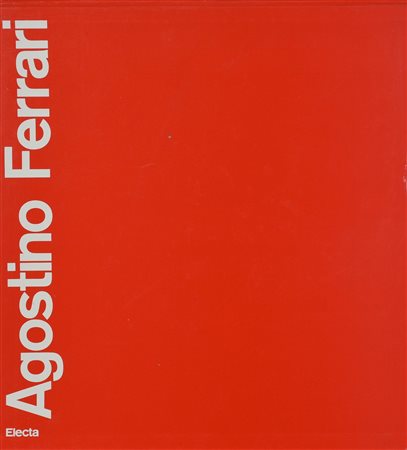 AGOSTINO FERRARI a cura di Luciano Caramel, edito da Electa completo di...