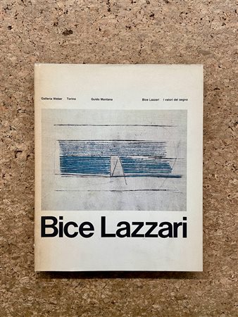 BICE LAZZARI - Bice Lazzari. I valori del segno, 1980