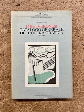 MONOGRAFIE DI ARTE GRAFICA (LUIGI VERONESI) - Luigi Veronesi. Catalogo generale dell'opera grafica 1927-1983, 1983