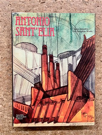ANTONIO SANT'ELIA - Antonio Sant'Elia. L'opera completa, 1987