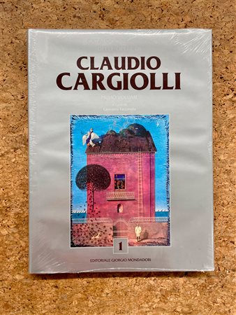 CLAUDIO CARGIOLLI - Catalogo generale delle opere di Claudio Cargiolli. Primo Volume, 2020