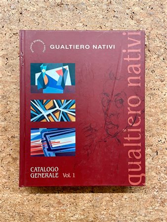 GUALTIERO NATIVI - Gualtiero Nativi. Catalogo generale Vol.1, 2013