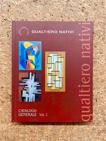 GUALTIERO NATIVI - Gualtiero Nativi. Catalogo generale Vol.2, 2018