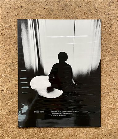 WALTER VALENTINI - Sequenze di un processo grafico. Le acqueforti - acquetinte di Walter Valentini