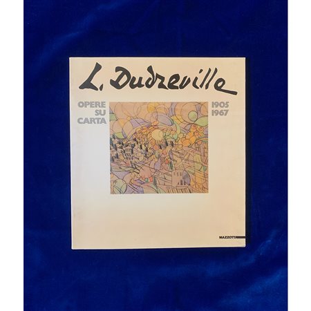 Dudreville. Opere su carta 1905 - 1967, catalogo della mostra, 1987