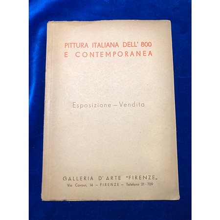 Pittura Italiana dell'800 e contemporanea. Esposizione - Vendita, 1941
