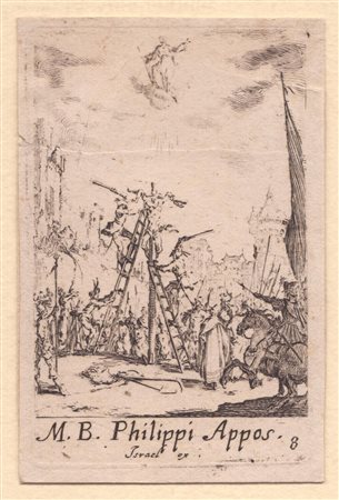 Jacques Callot (1592 - 1635) M. B. Philippi Appos. (Martirio di san Filippo)  