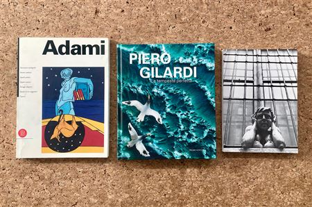PIERO GILARDI, VALERIO ADAMI E AGENORE FABBRI - Lotto unico di 3 cataloghi
