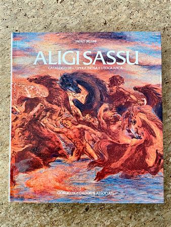 MONOGRAFIE DI ARTE GRAFICA (ALIGI SASSU) - Aligi Sassu. Catalogo dell'opera incisa e litografica, 1984