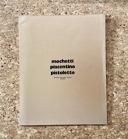 EDIZIONI GALLERIA TOSELLI (MOCHETTI - PIACENTINO - PISTOLETTO) - Mochetti Piacentino Pistoletto, 1970