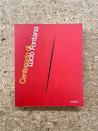 LUCIO FONTANA - Centenario di Lucio Fontana, 1999