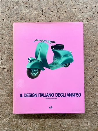 DESIGN - Il design italiano degli anni '50, 1985