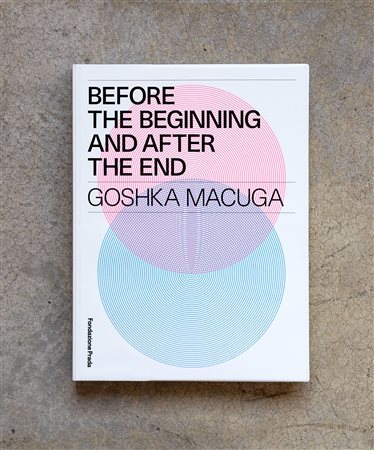 GOSHKA MACUGA(1967)Before the beginning and after the end2016Catalogo...