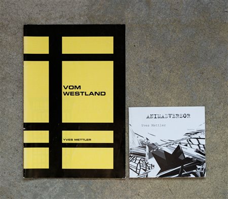 YVES METTLER(1976)Lotto composto da due cataloghiAnimadversor. Yves...