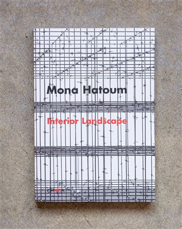 MONA HATOUM(1952)Interior landscape2009Catalogo illustrato edito in occasione...