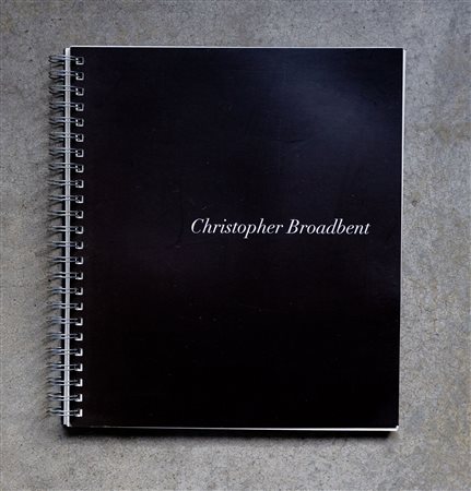 CHRISTOPHER BROADBENT(1936)What's left2013Catalogo illustrato edito in...
