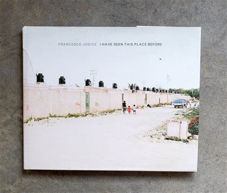 FRANCESCO JODICE(1967)I have seen this place before2011Catalogo illustrato28...
