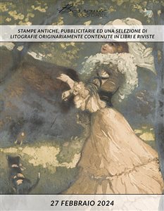 ASTA N.197 - STAMPE ANTICHE, PUBBLICITARIE ED UNA SELEZIONE DI LITOGRAFIE ORIGINARIAMENTE CONTENUTE IN LIBRI E RIVISTE