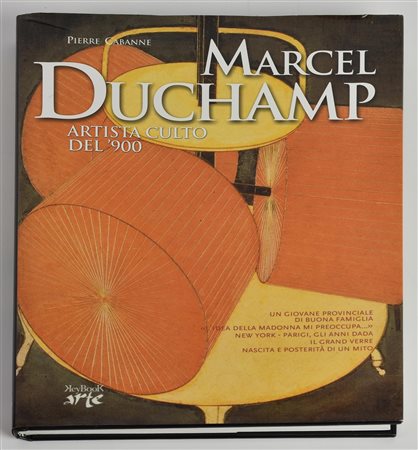 MARCEL DUCHAMP, ARTISTA CULTO DEL 900 a cura di Pierre Cabanne, cm 31x24,5...