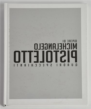 OPERE DI MICHELANGELO PISTOLETTO QUADRI SPECCHIANTI catalogo della mostra 16...