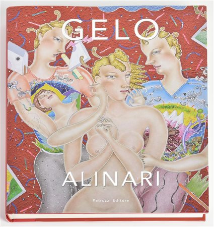 GELO ALINARI a cura di Alessandra Angelucci, cm 30x26 Petruzzi Editore, Citt?...