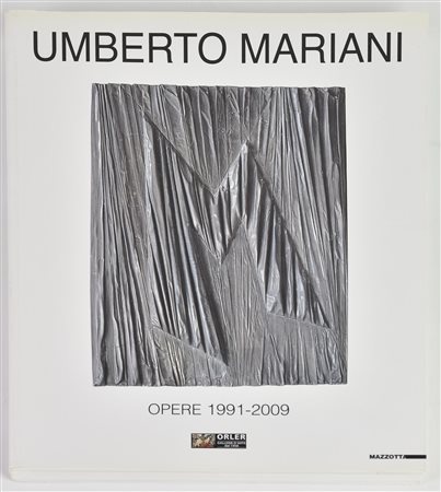 UMBERTO MARIANI. OPERE 1991-2009 cm 30,5x24 Edizioni Gabriele Mazzotta,...