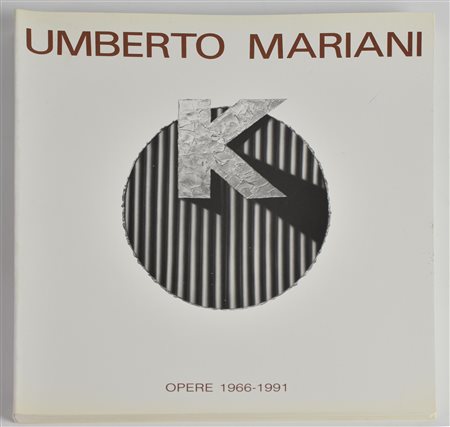 UMBERTO MARIANI OPERE 1966-1991 a cura di Enrico Crispolti, cm 30x24 edizioni...