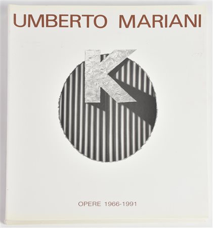 UMBERTO MARIANI OPERE 1966-1991 a cura di Enrico Crispolti, cm 30x24 edizioni...