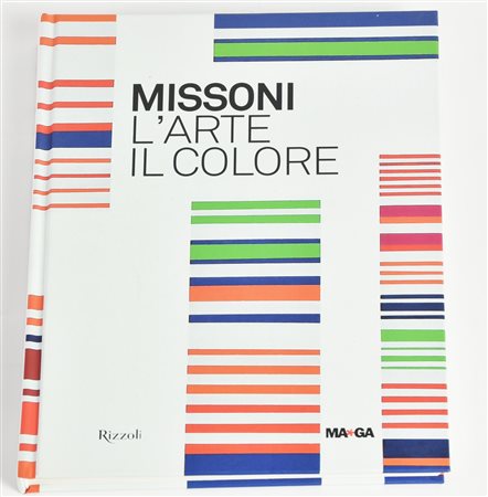 MISSONI, L'ARTE E IL COLORE a cura di Lidia Rossi, cm 29x22 firma, data e...