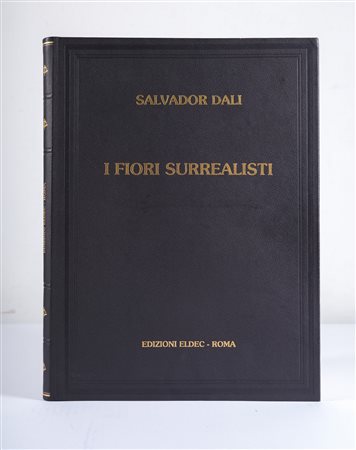 DALI' SALVADOR (1904 - 1989) - I FIORI SURREALISTI, 1981.
