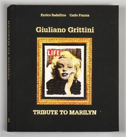 TRIBUTE TO MARILYN Giuliano Grittini edito da Prearo editore anno 2011...