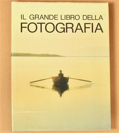John Hedgecoe IL GRANDE LIBRO DELLA FOTOGRAFIA Vallardi Edizioni, 1983