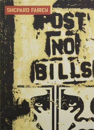 Fairey Shepard POST NO BILL, 2002 volume, cm 30x21; pp. 68 firma e data