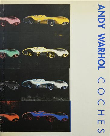 ANDY WARHOL COCHES catalogo, cm 31,5x25; pp. 119 Catalogo della mostra...