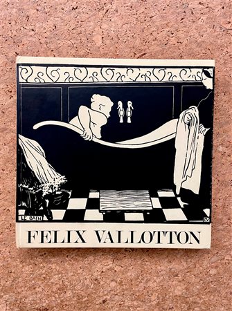 MONOGRAFIE DI ARTE GRAFICA (FELIX VALLOTTON) - Felix Vallotton. Catalogue raisonné de l'oeuvre gravé et lithographié, 1972