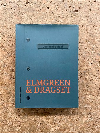 ELMGREEN & DRAGSET - Elmgreen & Dragset. Useless Bodies?, 2022