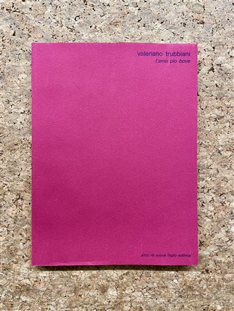CATALOGHI CON OPERE ALL'INTERNO (VALERIANO TRUBBIANI) - T'amo pio bove, 1976