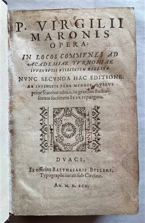  COYSSARD, Michel. P. Virgilii Maronis opera in locos communes ad academiae Turnoniae iuventutis utilitatem digesta. Douai, ex officina Balthasaris Belleri, 1595. 
