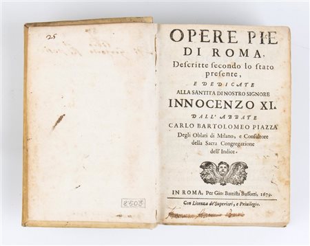 PIAZZA CARLO BARTOLOMEO. Opere pie di Roma descritte secondo lo stato presente. Roma 1679 