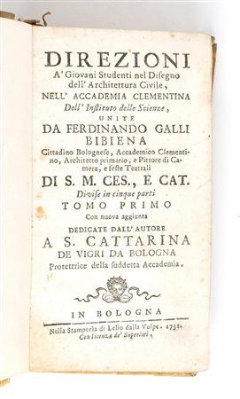 FERDIANANDO GALLI BIBIENA. DIREZIONE A GIOVANI STUDENTI NEL DISEGNO DELL’ARCHITETTURA CIVILE. Bologna 1731-32 