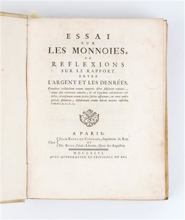 DUPRE DE SAINT-MAUR (Nicolas-Francois). Essai sur les monnoies ou Reflexions sue le rapport entre l’argent et les  denrées. Parigi 1746 