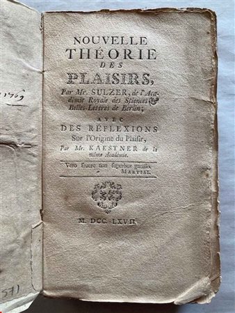 SULZER, Johann Georg. Nouvelle theorie des plaisirs. Avec des refections su l’origine du Plaisir par Mr. Kaestner . S.l. [Berlin], s.n., 1767. 
