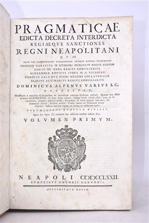 Vario, Domenico Alfeno (1729-ca.1794): Pragmaticae edicta decreta interdicta regiaeque sanctiones Regni Neapolitani quae … Dominicus Alfenus Varius recensuit …” t. I e II sumptibus Antonii Cervonii - Neapoli 1772 