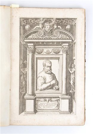 JACOPO BAROZZI DA VIGNOLA. REGOLA DELLI CINQUE ORDINI D’ARCHITETTURA, In Roma presso Carlo Losi l’anno 1773 