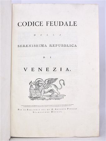 “Codice Feudale della Serenissima Repubblica di Venezia “ Per i fiflioli di Z. Antonio Pinelli Stampatori Ducali – VENEZIA s.d. 1780 (Luigi Volpi Notaio) 