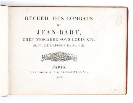 Recueil des combats de Jean-Bart, chef d'escadre sous Louis XIV... Paris 1806 