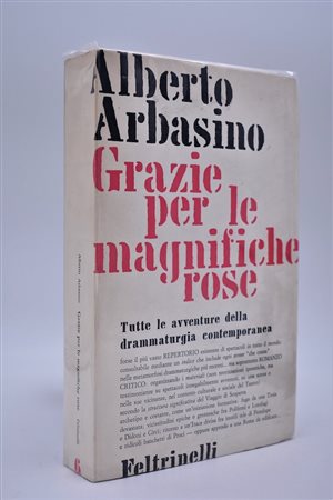 ARBASINO, Alberto. GRAZIE PER LE MAGNIFICHE ROSE. TUTTE LE AVVENTURE DELLA DRAMMATURGIA CONTEMPORANEA. 1965. 